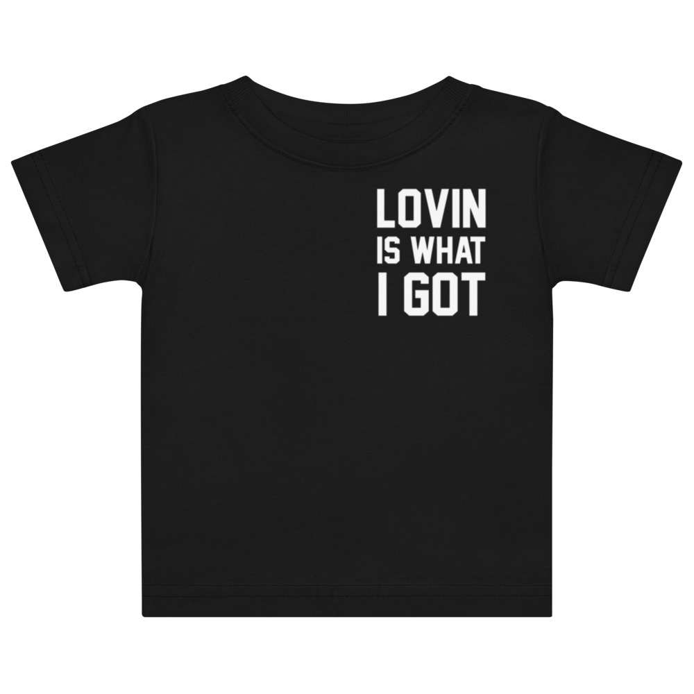 Lovin is What I Got - Infant Tee – Black